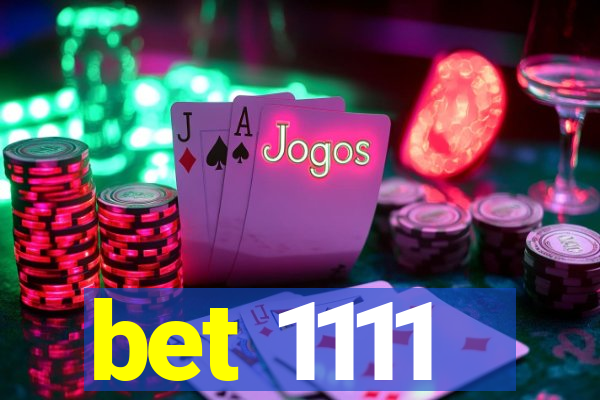 bet 1111